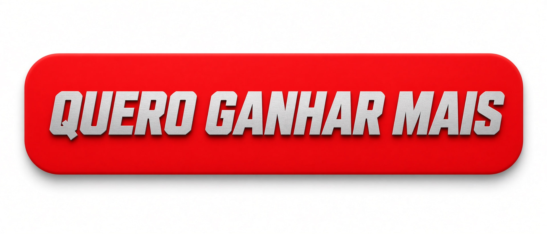 Quero ganhar mais