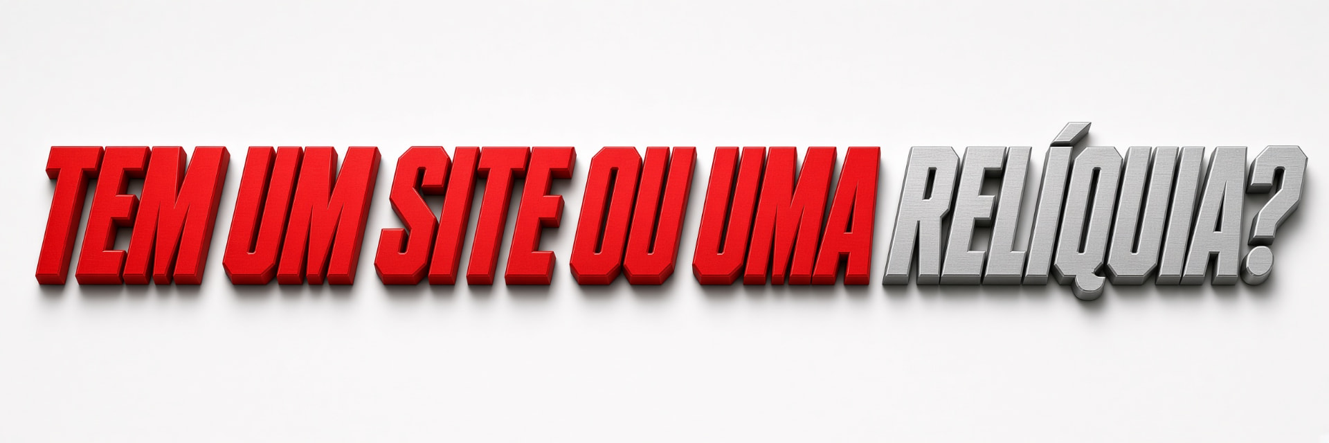 Tem um site ou uma relíquia?